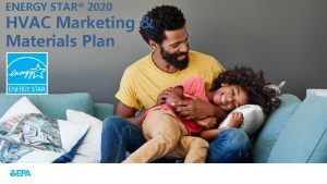 ENERGY STAR 2020 HVAC Marketing Materials Plan ENERGY