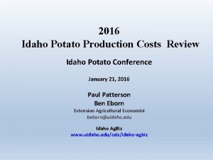 2016 Idaho Potato Production Costs Review Idaho Potato