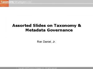 Taxonomy Strategies LLC Assorted Slides on Taxonomy Metadata