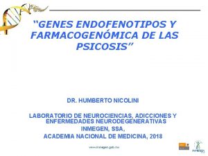 GENES ENDOFENOTIPOS Y FARMACOGENMICA DE LAS PSICOSIS DR