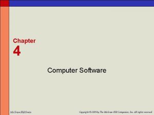 Chapter 4 Computer Software Mc GrawHillIrwin Copyright 2009