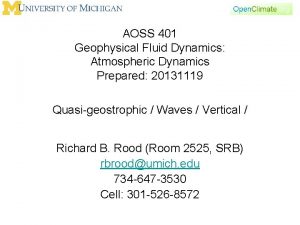 AOSS 401 Geophysical Fluid Dynamics Atmospheric Dynamics Prepared