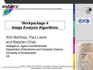 Workpackage 4 Image Analysis Algorithms Kirk Martinez Paul