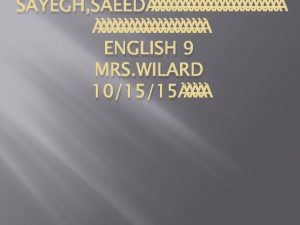 SAYEGH SAEED ENGLISH 9 MRS WILARD 101515 Where