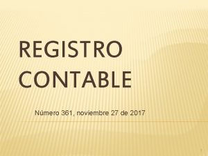 REGISTRO CONTABLE Nmero 361 noviembre 27 de 2017