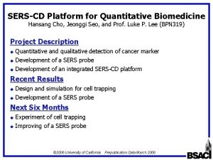 SERSCD Platform for Quantitative Biomedicine Hansang Cho Jeonggi