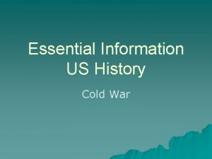Essential Information US History Cold War Cold War