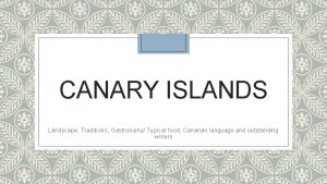 CANARY ISLANDS Landscape Traditions Gastronomy Typical food Canarian