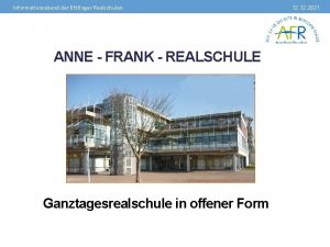 Informationsabend der Ettlinger Realschulen ANNE FRANK REALSCHULE Ganztagesrealschule