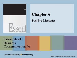 Chapter 6 Positive Messages Essentials of Business Communication