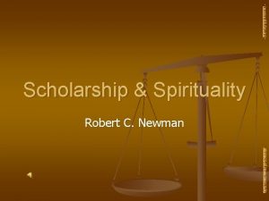 newmanlib ibri org Scholarship Spirituality Robert C Newman