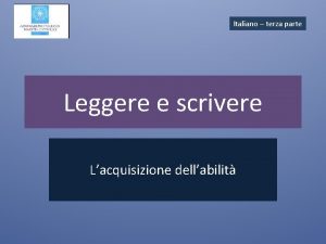 Italiano terza parte Leggere e scrivere Lacquisizione dellabilit