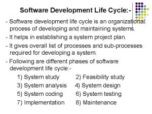 Software Development Life Cycle Software development life cycle