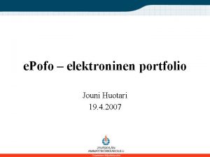 e Pofo elektroninen portfolio Jouni Huotari 19 4