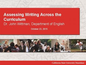 Assessing Writing Across the Curriculum Dr John Wittman