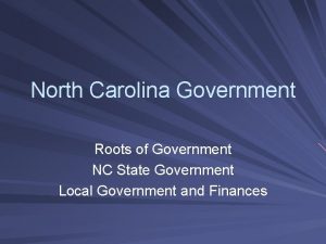 North Carolina Government Roots of Government NC State