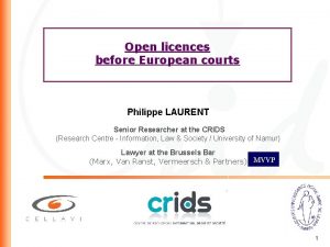 Open licences before European courts Philippe LAURENT Senior