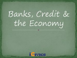 Banks Credit the Economy Advance Organizer o n