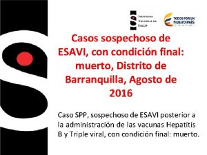 Casos sospechoso de ESAVI condicin final muerto Distrito