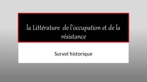 la Littrature de loccupation et de la rsistance