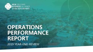 OPERATIONS PERFORMANCE REPORT 2019 YEAREND REVIEW NEW ORLEANS