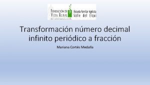 Transformacin nmero decimal infinito peridico a fraccin Mariana