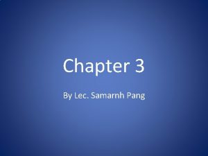 Chapter 3 By Lec Samarnh Pang Group Test