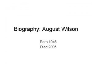 Biography August Wilson Born 1945 Died 2005 Applause