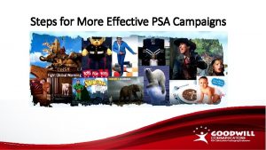 Steps for More Effective PSA Campaigns Steps for