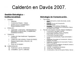 Caldern en Davs 2007 Gestin Estratgica Institucionalidad Estrategia