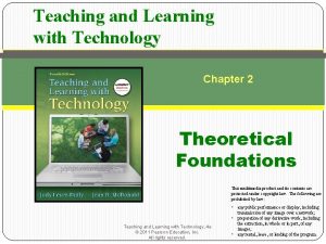 Teaching and Learning with Technology Chapter 2 Theoretical