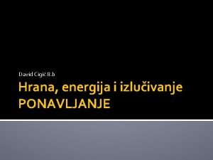 David Cigi 8 b Hrana energija i izluivanje