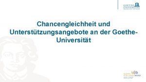 Chancengleichheit und Untersttzungsangebote an der Goethe Universitt Leitbild