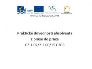 Praktick dovednosti absolventa z praxe do praxe CZ