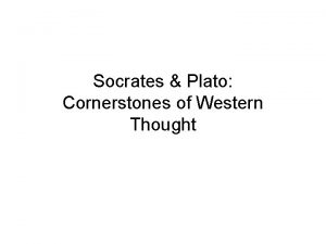 Socrates Plato Cornerstones of Western Thought Epistemology The