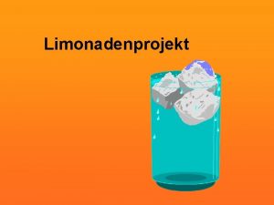 Limonadenprojekt Erste Doppelstunde Absprache wer welche Zutaten mitbringt