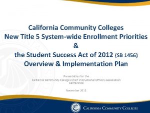 California Community Colleges New Title 5 Systemwide Enrollment