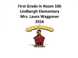 First Grade in Room 106 Lindbergh Elementary Mrs