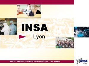 INSA Lyon INSTITUT NATIONAL DES SCIENCES APPLIQUES DE