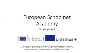 European Schoolnet Academy 10 februr 2020 The European