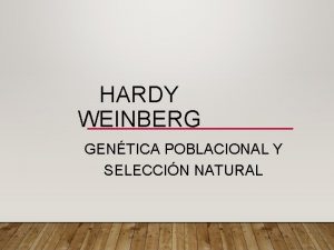HARDY WEINBERG GENTICA POBLACIONAL Y SELECCIN NATURAL PREGUNTAS