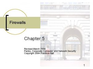 Firewalls Chapter 5 Revised March 2004 Panko Corporate
