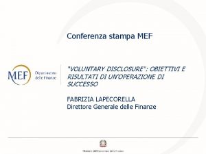 Conferenza stampa MEF VOLUNTARY DISCLOSURE OBIETTIVI E RISULTATI