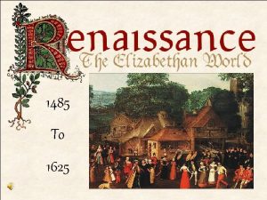 1485 To 1625 The term renaissance is a