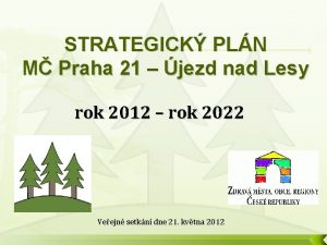 STRATEGICK PLN M Praha 21 jezd nad Lesy