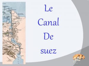 Le Canal De suez Le canal de Suez