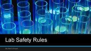 Lab Safety Rules Ms Mac Cormack Laboratory Safety