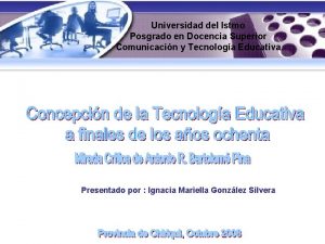Universidad del Istmo Posgrado en Docencia Superior Comunicacin