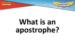 Grammar Toolkit Apostrophe What is an apostrophe Grammar