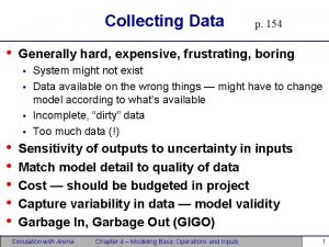 Collecting Data Generally hard expensive frustrating boring p
